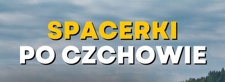 Harmonogram Spacerków po Czchowie’2024