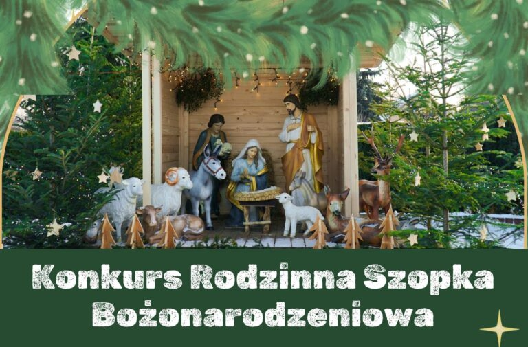 Zapraszamy do udziału w XII. Konkursie „Rodzinna Szopka Bożonarodzeniowa”!